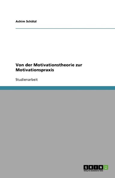 bokomslag Von Der Motivationstheorie Zur Motivationspraxis
