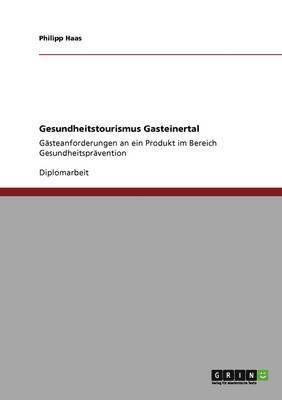 Philipp Haas - Gesundheitstourismus Gasteinertal, Häftad