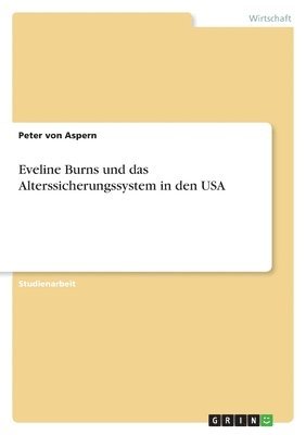 bokomslag Eveline Burns Und Das Alterssicherungssystem in Den USA