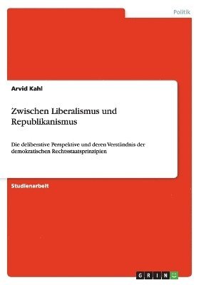 Zwischen Liberalismus und Republikanismus