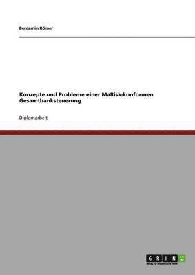 bokomslag Konzepte und Probleme einer MaRisk-konformen Gesamtbanksteuerung