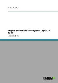 bokomslag Exegese zum Matthus-Evangelium Kapitel 18, 10-14
