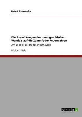 bokomslag Auswirkungen des demographischen Wandels auf die Zukunft der Feuerwehren