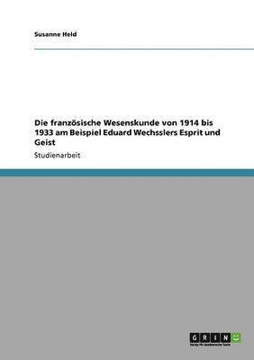 französische Wesenskunde von 1914 bis 1933 am Beispiel Eduard Wechsslers Esprit und Geist