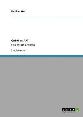 bokomslag Capital Asset Pricing Modell (CAPM) vs. Arbitrage Pricing Theory (APT). Vergleich von Konzeption und Implikation zweier Modelle zur Renditebestimmung