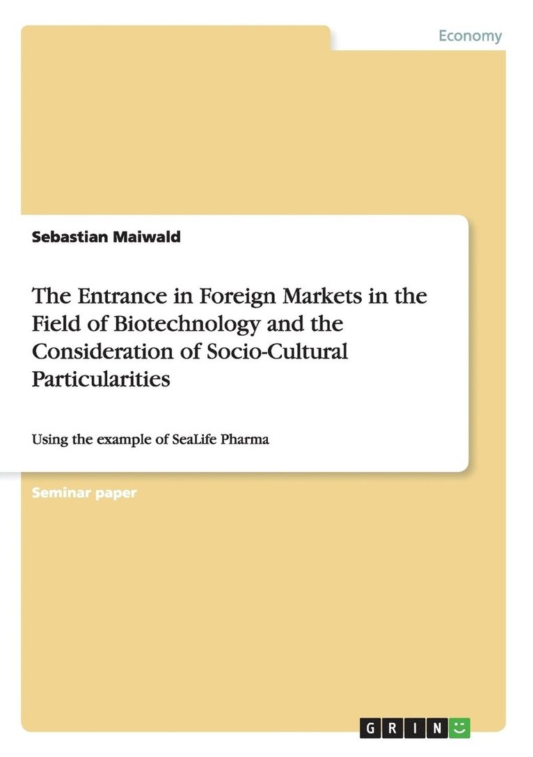 The Entrance in Foreign Markets in the Field of Biotechnology and the Consideration of Socio-Cultural Particularities 1