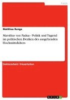 bokomslag Marsilius Von Padua - Politik Und Tugend Im Politischen Denken Des Ausgehenden Hochmittelalters