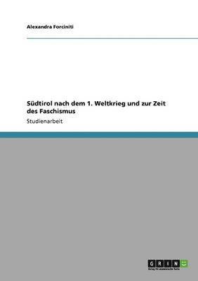 bokomslag Sdtirol nach dem 1. Weltkrieg und zur Zeit des Faschismus