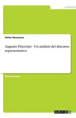 Ulrike Neumann - Augusto Pinochet - Un análisis del discurso representativo, Häftad