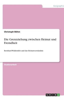 Die Grenzziehung Zwischen Heimat Und Fremdheit 1