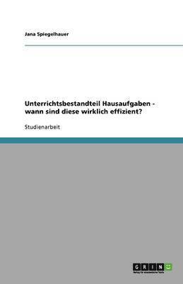 bokomslag Unterrichtsbestandteil Hausaufgaben - wann sind diese wirklich effizient?