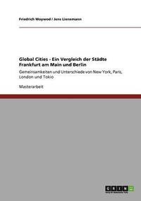 bokomslag Global Cities - Ein Vergleich der Städte Frankfurt am Main und Berlin