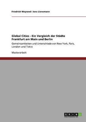 bokomslag Global Cities - Ein Vergleich der Stadte Frankfurt am Main und Berlin