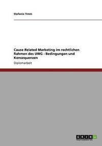 bokomslag Cause Related Marketing im rechtlichen Rahmen des UWG - Bedingungen und Konsequenzen