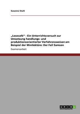 bokomslag &quot;Lesecaf&quot; - Ein Unterrichtsversuch zur Umsetzung handlungs- und produktionsorientierter Verfahrensweisen am Beispiel der Minilektre