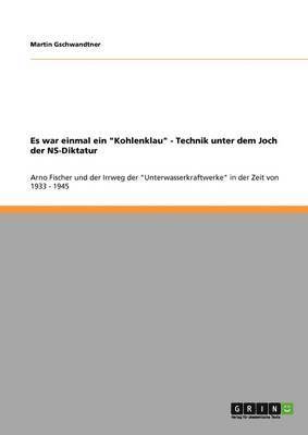bokomslag Es war einmal ein "Kohlenklau" - Technik unter dem Joch der NS-Diktatur