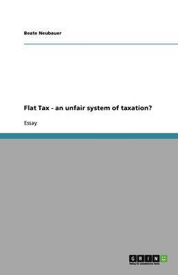 bokomslag Flat Tax - an unfair system of taxation?