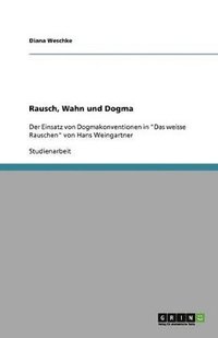 bokomslag Rausch, Wahn Und Dogma