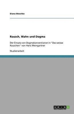 bokomslag Rausch, Wahn Und Dogma