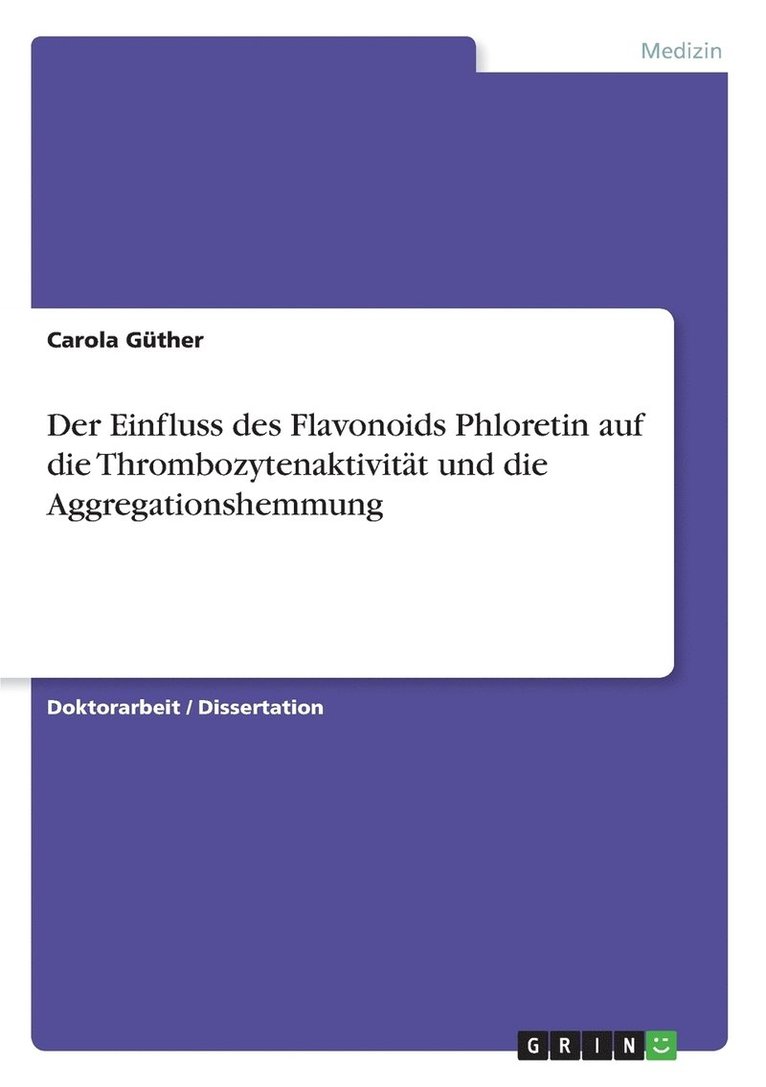 Der Einfluss des Flavonoids Phloretin auf die Thrombozytenaktivitat und die Aggregationshemmung 1