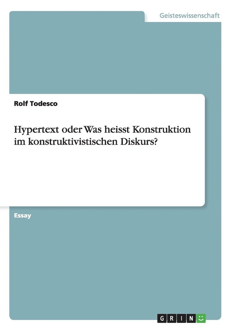 Hypertext oder Was heisst Konstruktion im konstruktivistischen Diskurs? 1