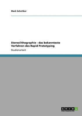 bokomslag Stereolithographie - das bekannteste Verfahren des Rapid Prototyping