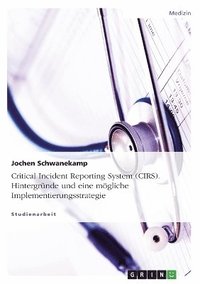 bokomslag Critical Incident Reporting System (Cirs). Hintergrunde Und Eine Mogliche Implementierungsstrategie