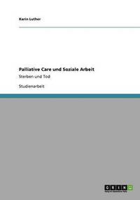 bokomslag Palliative Care und Soziale Arbeit