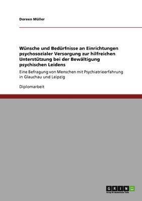 bokomslag Wunsche und Bedurfnisse an Einrichtungen psychosozialer Versorgung zur hilfreichen Unterstutzung bei der Bewaltigung psychischen Leidens