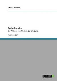 bokomslag Audio-Branding. Die Wirkung von Musik in der Werbung