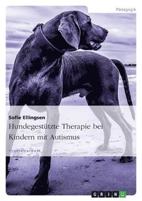 bokomslag Hundegesttzte Therapie bei Kindern mit Autismus