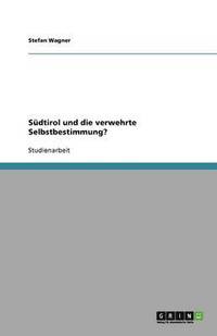 bokomslag Sudtirol und die verwehrte Selbstbestimmung?