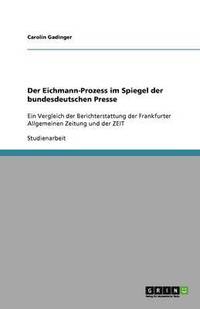 bokomslag Der Eichmann-Prozess im Spiegel der bundesdeutschen Presse