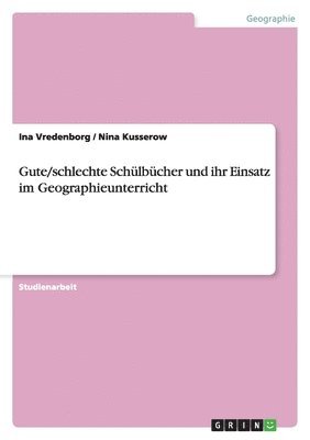 bokomslag Gute/schlechte Schülbücher und ihr Einsatz im Geographieunterricht