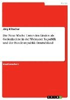 bokomslag Die Neue Wache Unter Den Linden ALS Gedenkstatte in Der Weimarer Republik Und Der Bundesrepublik Deutschland