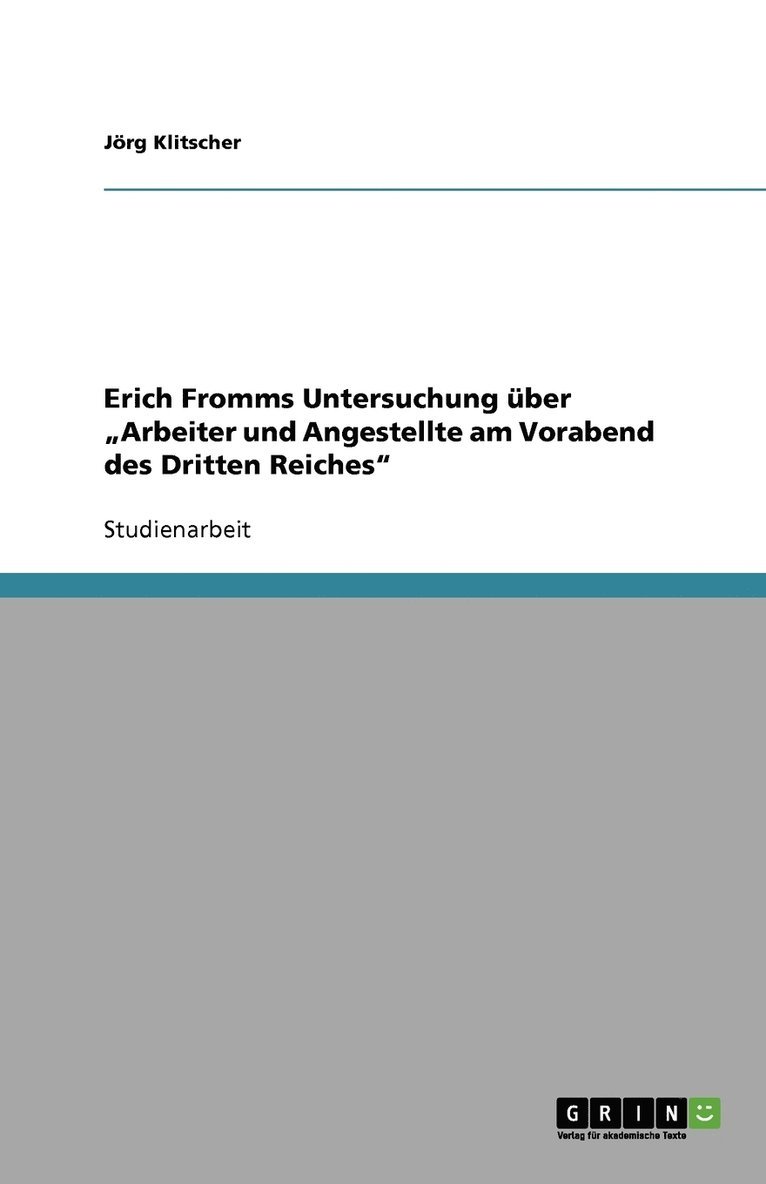 Erich Fromms Untersuchung Uber 'Arbeiter Und Angestellte Am Vorabend Des Dritten Reiches 1