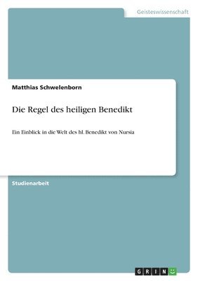 Matthias Schwelenborn - Regel des heiligen Benedikt, Häftad