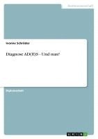 bokomslag Diagnose Ad(h)S - Und Nun?