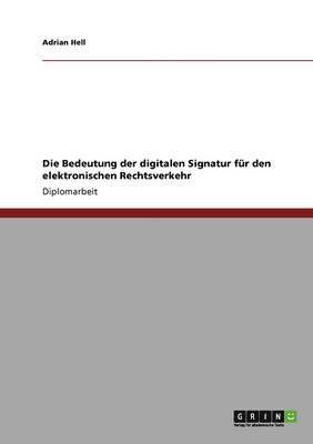 bokomslag Die Bedeutung der digitalen Signatur fr den elektronischen Rechtsverkehr