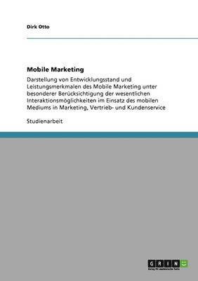 bokomslag Mobile Marketing. Entwicklungsstand und Leistungsmerkmale