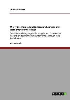 bokomslag Wie wnschen sich Mdchen und Jungen den Mathematikunterricht?