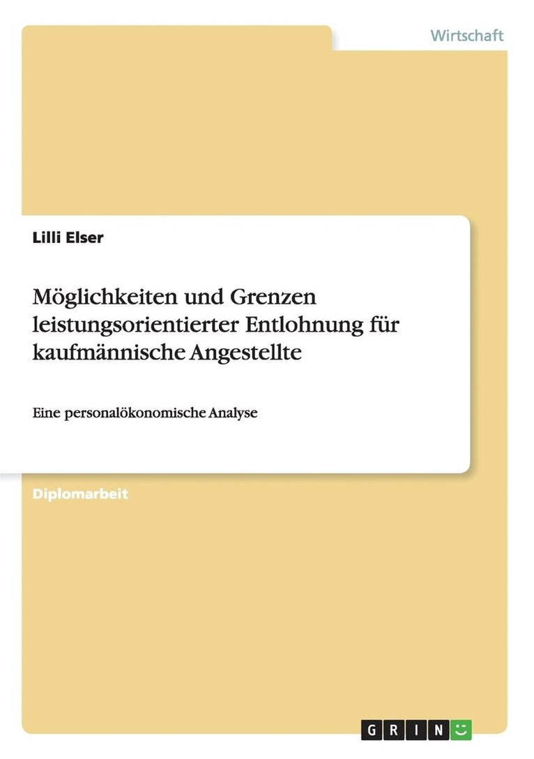 Moeglichkeiten und Grenzen leistungsorientierter Entlohnung fur kaufmannische Angestellte 1