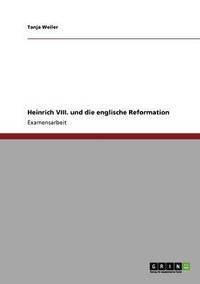 bokomslag Heinrich VIII. und die englische Reformation