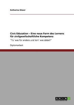 bokomslag Civic Education - Eine neue Form des Lernens für zivilgesellschaftliche Kompetenz