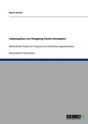 Martin Schnell - Lebenszyklus von Shopping-Center-Konzepten, Häftad