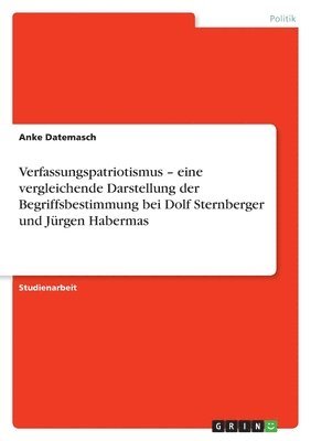 bokomslag Verfassungspatriotismus ' Eine Vergleichende Darstellung Der Begriffsbestimmung Bei Dolf Sternberger Und J Rgen Habermas