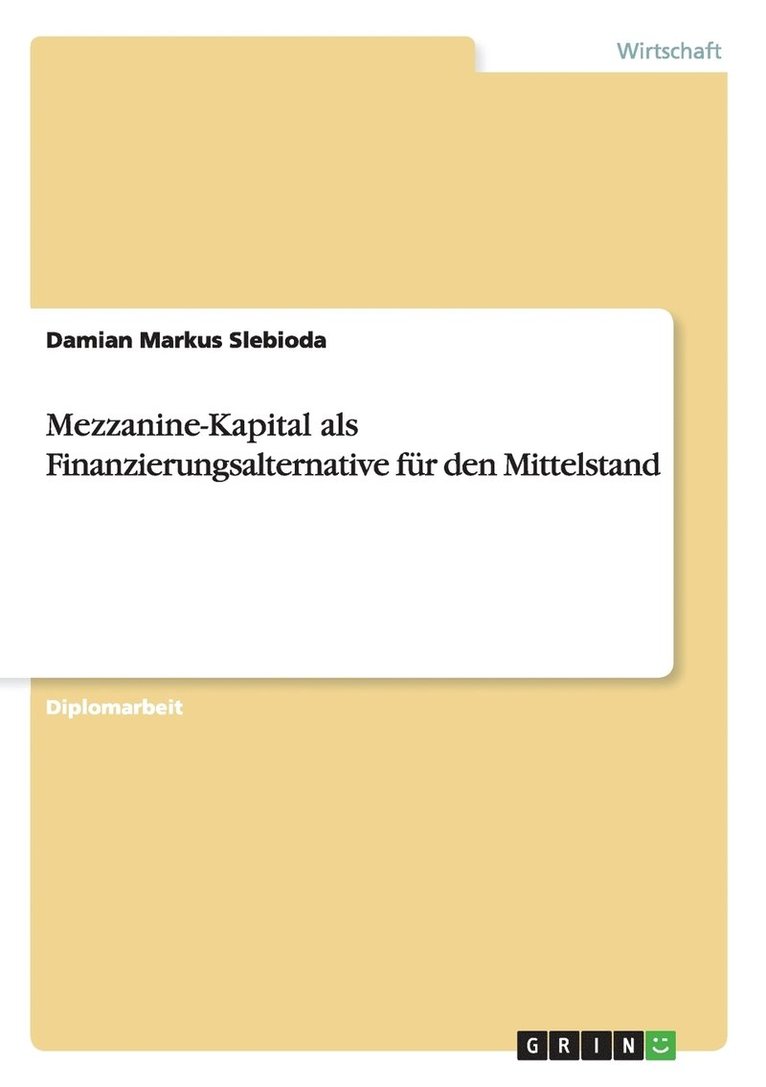 Mezzanine-Kapital als Finanzierungsalternative fur den Mittelstand 1
