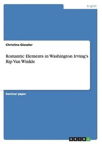 bokomslag Romantic Elements in Washington Irving's Rip Van Winkle