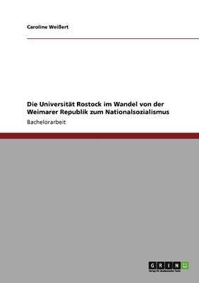 Caroline Weißert - Universität Rostock im Wandel von der Weimarer Republik zum Nationalsozialismus, Häftad