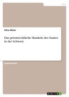 privatrechtliche Handeln des Staates in der Schweiz